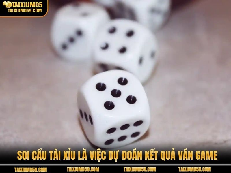 Soi cầu tài xỉu là việc dự đoán kết quả ván game